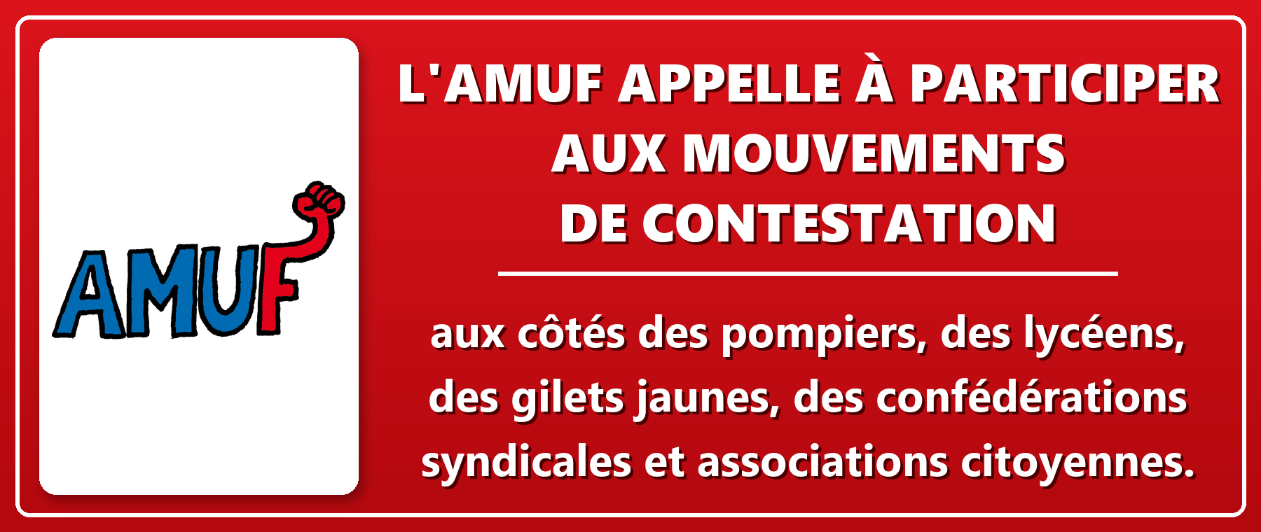 L'AMUF appelle à participer aux mouvements de contestation aux côtés des pompiers, des lycéens, des gilets jaunes, des confédérations syndicales et associations citoyennes.